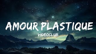 VIDEOCLUB  Amour plastique Lyrics  Paroles  15p LyricsLetra [upl. by Pich]