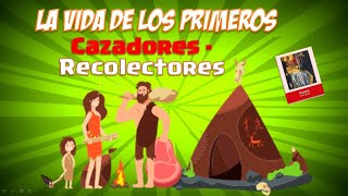 ✅La vida de los primeros CAZADORES  RECOLECTORES y la FABRICACIÓN DE INSTRUMENTOS [upl. by Suertemed]