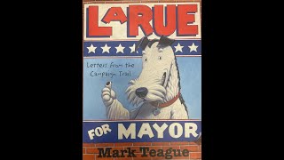 LaRue for Mayor Letters from the Campaign Trail Read Aloud [upl. by Alroy198]