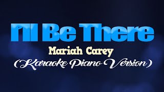 ILL BE THERE  Mariah Carey KARAOKE PIANO VERSION [upl. by Divadnahtanoj]