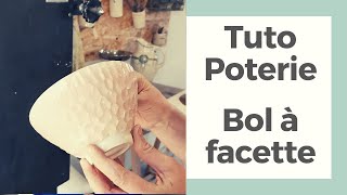 Tuto poterie Le Bol à facettes [upl. by Assilanna]