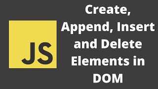 56 Creating Inserting and Delete Elements in DOM using createElement appendChild and removeChild [upl. by Luanne]