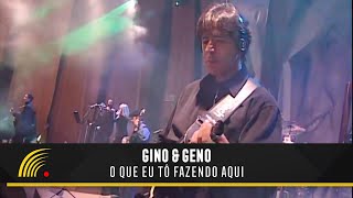 Gino amp Geno  O Que Eu Tô Fazendo Aqui Ao VivoVídeo Oficial [upl. by Bocyaj]