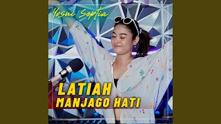 LATIAH MANJAGO HATI [upl. by Celestina]