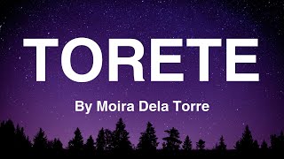 TORETE  Moira Dela Torre Lyrics [upl. by Eiramlatsyrc327]