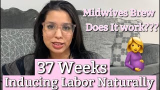 Midwives Brew Inducing Labor Naturally at 37 Weeks [upl. by Marlea549]