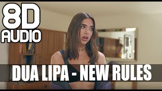 Dua Lipa  New Rules 8D AUDIO  360 Sounds [upl. by Ecilef]