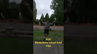 POV￼ elementary school field trips [upl. by Bernadette]