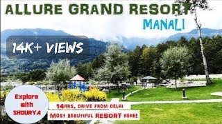 Allure Grand Resort Manali Ye he to chaiye tha Amazing Location and view [upl. by Horace]