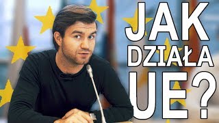 JAK DZIAŁA UNIA EUROPEJSKA [upl. by Aicenad240]