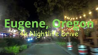 Eugene Oregon  4k Nightlife Drive  Dashcam [upl. by Leitman]