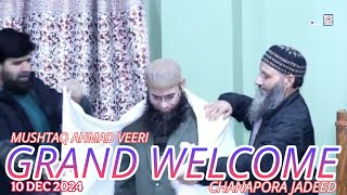 Grand Welcome  Molana Mushtaq Ahmad Veeri Sahab  Chanapora Jadeed  10 Dec 2024 [upl. by Seow]