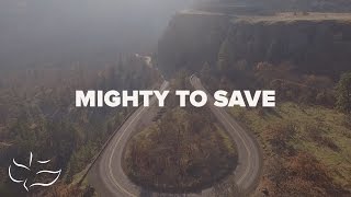 Mighty To Save  Maranatha Music Lyric Video [upl. by Adnirol304]