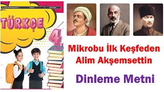 Mikrobu İlk Keşfeden Âlim Akşemsettin Dinleme Metni  4 Sınıf Türkçe Ders Kitabı [upl. by Eniruam794]