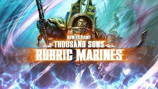 Warhammer 40000 How to paint Thousand Sons Rubric Marines [upl. by Sudhir73]