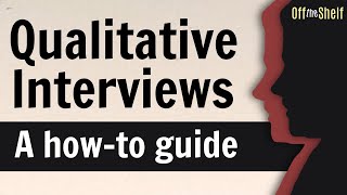 Qualitative Interviews A HowTo Guide to Interviewing in Social Science  Off the Shelf 8 [upl. by Bhayani45]