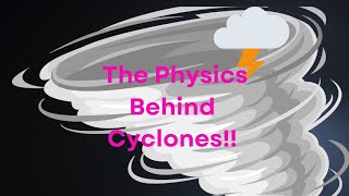 The Physics of Cyclones How Coriolis effect and Bernoullis principle in cyclone formation [upl. by Latea]