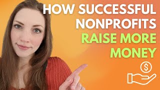 How Successful Nonprofits Fundraise when Starting and Growing [upl. by Aihsar]