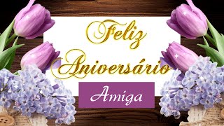 FELIZ ANIVERSÁRIO PARA AMIGA QUERIDA PARABÉNS AMIGA [upl. by Asille687]