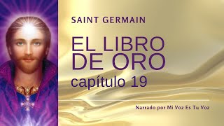 EL LIBRO DE ORO DE SAINT GERMAIN  Capítulo 19º [upl. by Gusta]