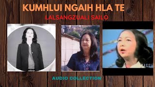 Lalsangzuali Sailo Kumhlui Hla Collection [upl. by Vitek]