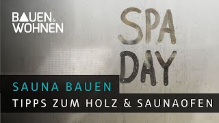 Sauna bauen Tipps zum Holz und Saunaofen  BAUEN amp WOHNEN [upl. by Naegem]