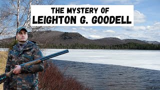 The Mystery of Leighton G Goodell [upl. by Nolyarg732]