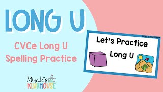 Long U Words CVCe Spelling Practice  Phonics Videos for Kindergarten and First Grade [upl. by Wilden222]