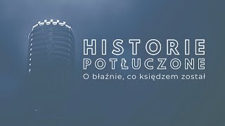 Historie potłuczone 54 O błaźnie co księdzem został [upl. by Irakab]