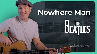 Nowhere Man Guitar Lesson  The Beatles [upl. by Mastic]