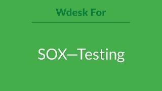 Wdesk for SOX Testing [upl. by Tompkins]