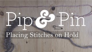 Pip and Pin Tutorials Placing Stitches on Hold [upl. by Mehalek236]