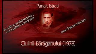 Ciulinii Baraganului 1978  Panait Istrati teatruaudio teatruonline teatruradiofonic teatru [upl. by Letnahc]