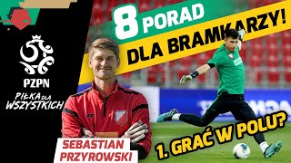 8 PORAD DLA BRAMKARZY ✋⚽🤚 ft Sebastian Przyrowski [upl. by Yvor337]