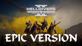 Helldivers 2  Main Theme  INTENSE EPIC VERSION [upl. by Martino]