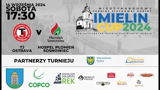 IMIELIN CUP 2024 TJ Ostrava  HOSPEL Płomień Sosnowiec [upl. by Elon89]