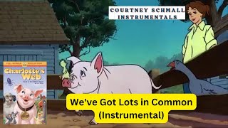 Charlottes Web  Weve Got Lots In Common Instrumental [upl. by Ignacia]