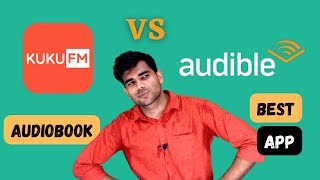 Audible vs KukuFM  Best Audiobook App for you [upl. by Graff]