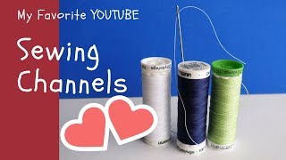 Favorite Sewing YouTube Channels [upl. by Sampson233]