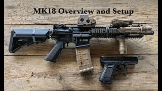 MK18 Overview and Setup [upl. by Imef]