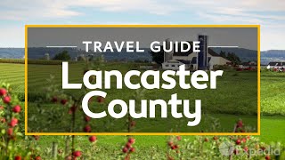 Lancaster County Vacation Travel Guide  Expedia [upl. by Lenehc]