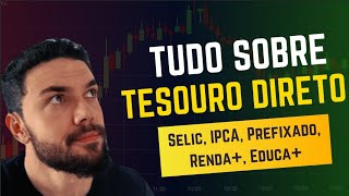 TUDO sobre TESOURO DIRETO SELIC PREFIXADO IPCA RENDA e ESTUDA comece a investir na prática [upl. by Levin]