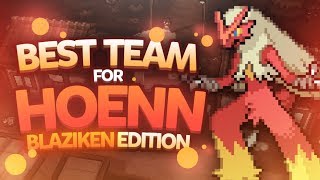 Best Team for Hoenn Blaziken Edition [upl. by Prima376]