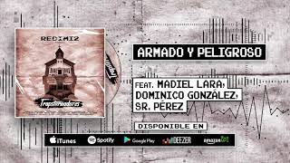 Redimi2  Armado y Peligroso Audio ft Madiel Lara Dominico González Sr Pérez [upl. by Towbin436]