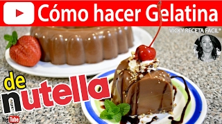 GELATINA DE NUTELLA  Vicky Receta Facil [upl. by Cullie]