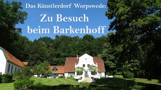 Zu Besuch beim Barkenhoff  Das Künstlerdorf Worpswede  Heinrich Vogelers Wohnhaus [upl. by Azer582]