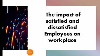 The impact of satisfied and dissatisfied employees on the work place UrduHindi [upl. by Aldon467]