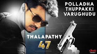 Polladha Thuppakki Varughudu  Thalapathy 47  SKPrajjan  Reshmah Aloysius  Athi [upl. by Htenaj]