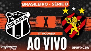 🔴Ceará x Sport  AO VIVO com Alessandro Oliveira  Brasileiro Série B  11ª rodada [upl. by Reifinnej144]