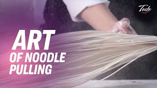 The Ancient Art of Hand Pulled Noodles • Taste Show [upl. by Nytsuj]